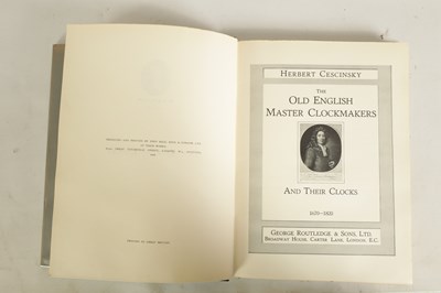 Lot 438 - A HOROLOGICAL FIRST EDITION REFERENCE BOOK BY HERBERT CESCINSKY. THE OLD ENGLISH MASTER CLOCKMAKERS AND THEIR CLOCKS