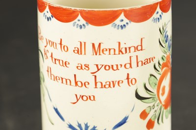 Lot 141 - A LATE 18TH CENTURY LEEDS CREAMWARE MUG 'BE YOU TO ALL MANKIND'